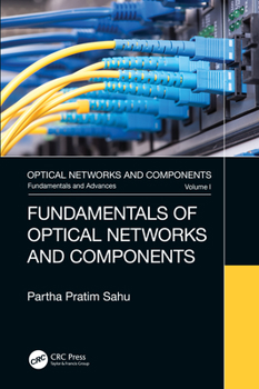 Hardcover Fundamentals of Optical Networks and Components Book