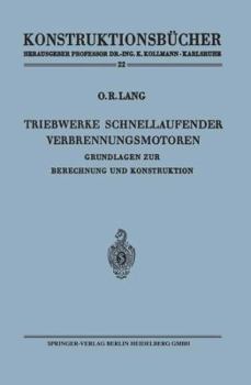 Triebwerke Schnellaufender Verbrennungsmotoren: Grundlagen Zur Berechnung Und Konstruktion