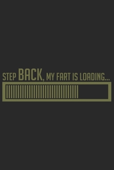 Paperback Step back, my fart is loading...: Step back, my fart is loading...: Notebook / Journal gift (6 x 9 inch - 110 pages - checkered / graphpaper 5x5) Book