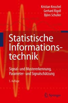 Hardcover Statistische Informationstechnik: Signal - Und Mustererkennung, Parameter- Und Signalschätzung [German] Book