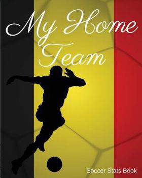 Paperback My Home Team: Belgium Soccer STATS Book
