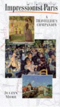 Hardcover Impressionist Paris: A Traveller's Companion Book