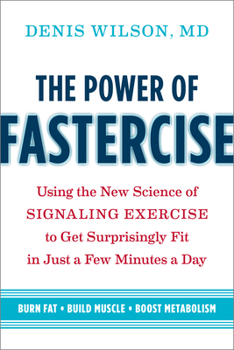 Paperback The Power of Fastercise: Using the New Science of Signaling Exercise to Get Surprisingly Fit in Just a Few Minutes a Day Book