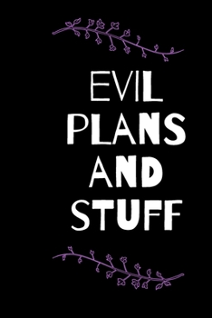 Paperback Evil plans and stuff notebook, journal, funny notebook for adults blank lined journal: Funny office notebook Book