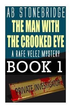 Paperback The Man with the Crooked Eye: Rafe Velez Mystery 1 Book