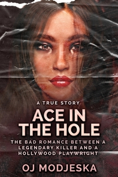 Paperback Ace In The Hole: The Bad Romance Between a Legendary Killer and a Hollywood Playwright [Large Print] Book