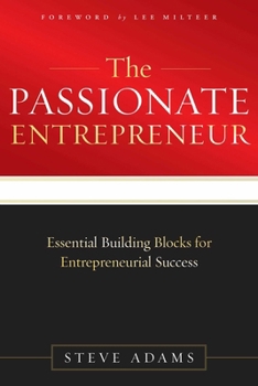 Paperback The Passionate Entrepreneur: Essential Building Blocks for Entrepreneurial Success Book