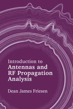 Hardcover Introduction to Antennas and RF Propagation Analysis Book