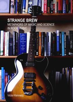 Hardcover Strange Brew: Metaphors of Magic and Science in Rock Music Book