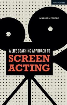Hardcover A Life-coaching Approach to Screen Acting Book