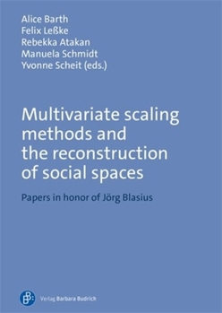 Paperback Multivariate Scaling Methods and the Reconstruction of Social Spaces: Papers in Honor of Jörg Blasius Book