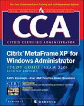 Hardcover Cca Citrix Metaframe XP for Windows Administrator Study Guide (Exam 220) [With CDROM] Book