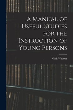 Paperback A Manual of Useful Studies for the Instruction of Young Persons Book