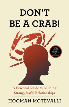 Paperback Don't Be a Crab!: A Practical Guide to Building Strong, Joyful Relationships Book
