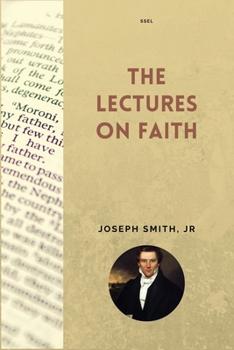 Paperback The Lectures on Faith: New Large Print Edition including "True Faith" by Orson Pratt [Large Print] Book