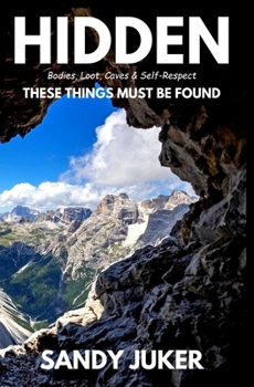 HIDDEN: Bodies, Loot, Caves & Self-Respect - THESE THINGS MUST BE FOUND