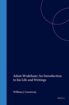 Hardcover Adam Wodeham: An Introduction to His Life and Writings (Studies in Medieval & Reformation Thought) Book