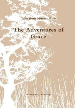 Hardcover Tales from Mousey Row - The Adventures of Grace Book