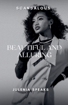 Scandalous: Beautiful and Alluring