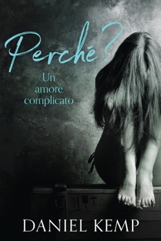 Paperback Perché? Un Amore Complicato [Italian] [Large Print] Book