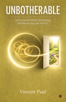 Paperback Unbotherable: A Functional Model for Ending Self-Monitoring and Anxiety Book