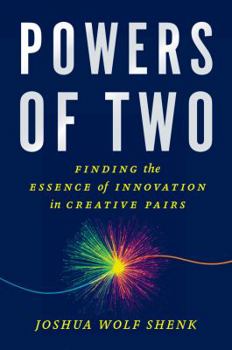 Hardcover Powers of Two: Finding the Essence of Innovation in Creative Pairs Book