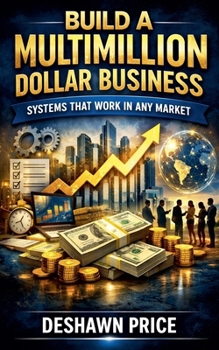 Paperback Build a Multimillion Dollar Business - Systems That Work in Any Market Book
