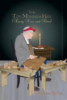 Paperback The Toy Maker's Key: (Every Now and Then) Book