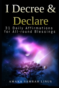 Paperback I Decree & Declare: 31 Daily Affirmations for All-round Blessings Book