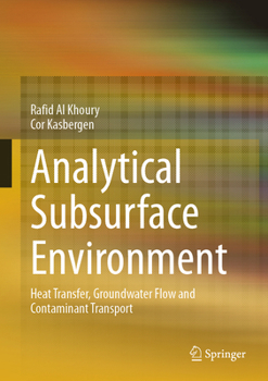Hardcover Analytical Subsurface Environment: Heat Transfer, Groundwater Flow and Contaminant Transport Book