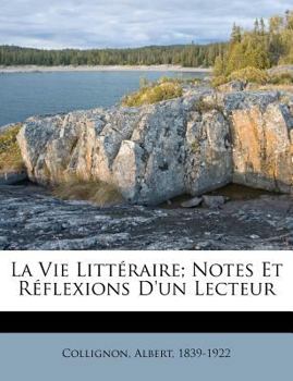 Paperback La Vie Litt?raire; Notes Et R?flexions d'Un Lecteur [French] Book