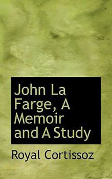 John la Farge, a Memoir and a Study