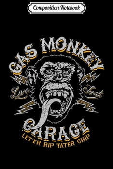 Composition Notebook: Gas Monkey Garage Live Fast Let'er Rip Tater Chip Lighting  Journal/Notebook Blank Lined Ruled 6x9 100 Pages