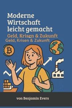 Paperback Moderne Wirtschaft leicht gemacht: Geld, Krisen & Zukunft [German] Book