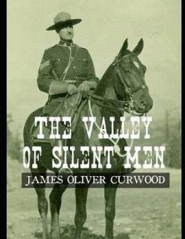 The Valley of Silent Men (Annotated)