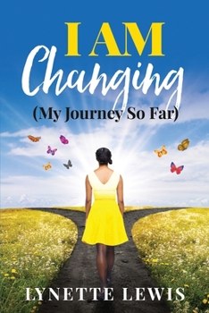 Paperback I Am Changing: My Journey So Far Book