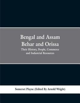 Paperback Bengal and Assam, Behar and Orissa: their history, people, commerce and industrial resources Book