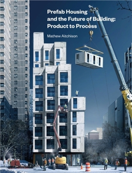 Hardcover Prefab Housing and the Future of Building: Product to Process Book