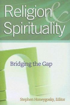 Paperback Religion and Spirituality: Bridging the Gap Book