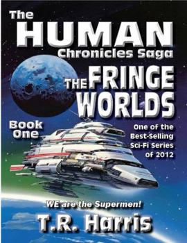 The Fringe Worlds - Book #1 of the Human Chronicles