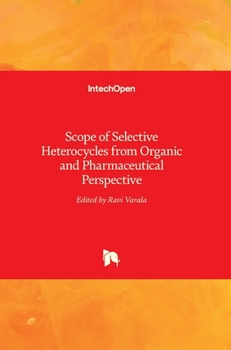 Hardcover Scope of Selective Heterocycles from Organic and Pharmaceutical Perspective Book