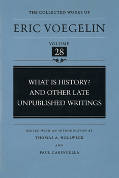 Hardcover What Is History? and Other Late Unpublished Writings (Cw28): Volume 28 Book