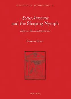 Paperback 'Locus Amoenus' and the Sleeping Nymph: 'Ekphrasis', Silence, and 'Genius Loci' Book