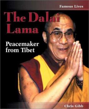 The Dalai Lama: Peacemaker From Tibet (Famous Lives) - Book  of the Famous Lives