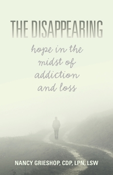 Paperback The Disappearing: Hope in the Midst of Addiction and Loss Book