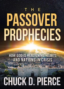 Paperback The Passover Prophecies: How God Is Realigning Hearts and Nations in Crisis Book