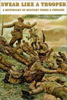 Hardcover Swear Like a Trooper: A Dictionary of Military Words & Phrases Book