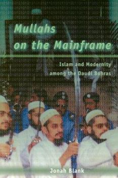 Paperback Mullahs on the Mainframe: Islam and Modernity Among the Daudi Bohras Book