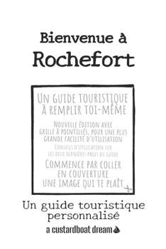 Bienvenue ? Rochefort: Un guide touristique personnalis?