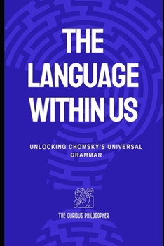 Paperback The Language Within Us: Unlocking Chomsky's Universal Grammar Book